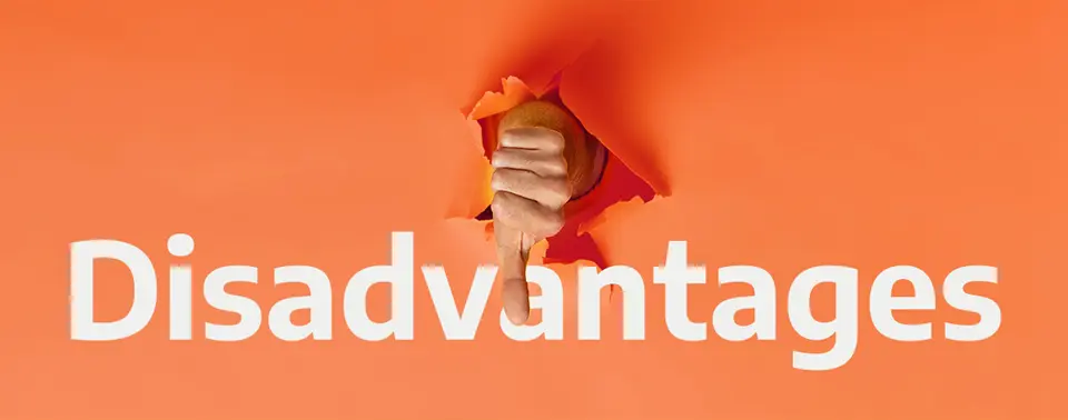 Disadvantages
