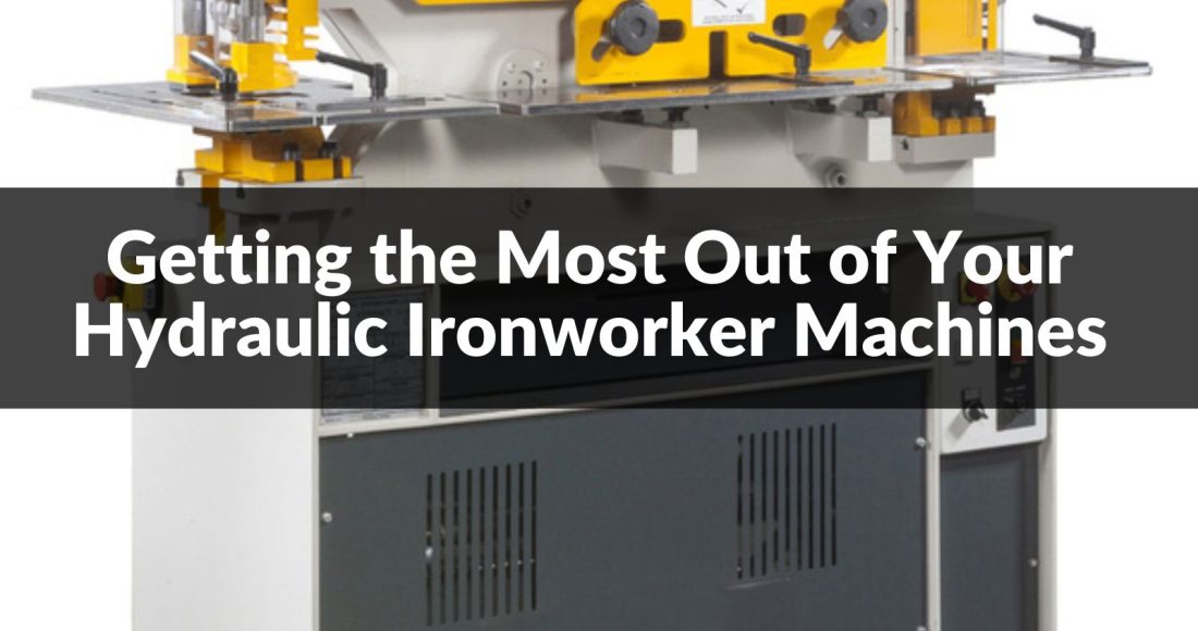Getting the Most Out of Your Hydraulic ironworker machines