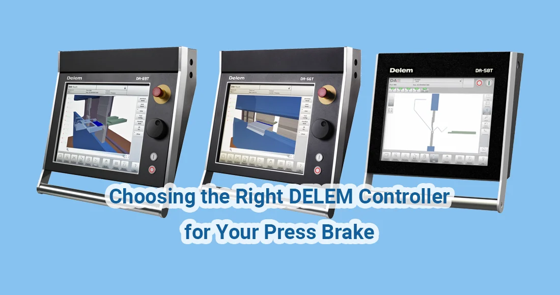 Choosing the Right DELEM Controller for Your Press Brake